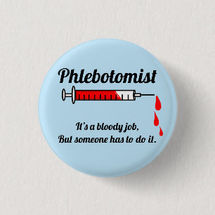 Funny Phlebotomist  3 Cm Round Badge