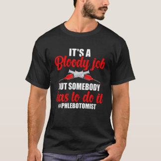 Funny Phlebotomist Phlebotomy Phlebotomists T-Shirt