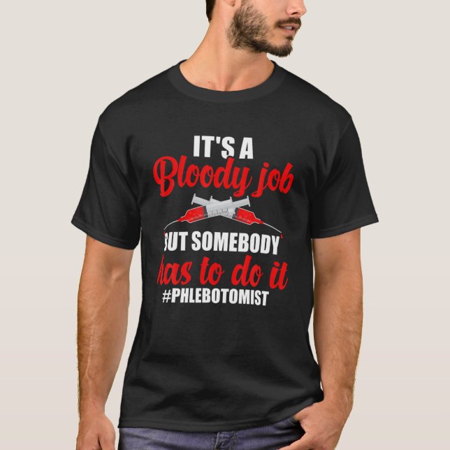 Funny Phlebotomist Phlebotomy Phlebotomists T-Shirt (Front)