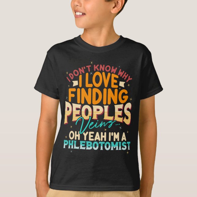Funny Phlebotomist Quote Graduation Gift Humourous T-Shirt (Front)