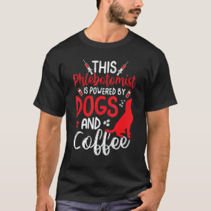 Funny Phlebotomy Phlebotomist Nurse Funny Dog Love T-Shirt
