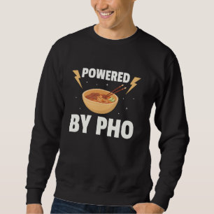 Funny Pho Art For Men Women Vietnamese Noodle Soup Sweatshirt