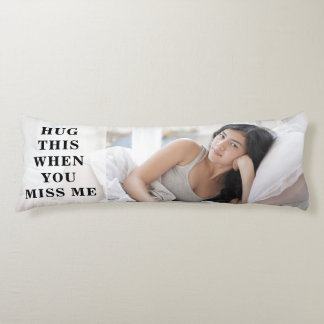 Funny Photo Long Distance Relationship Gift Body Cushion