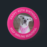 Funny Photo of Cute Dog 40th Birthday Hot Ponk 6 Cm Round Badge<br><div class="desc">This adorable button features Olive,  a beautiful Labrador mix.   Photo and text are customisable.</div>