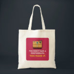 Funny Photograph Quote Tote Bag<br><div class="desc">Love photography? Get this cool design on your products. Great gift for photography buffs. The camera logo was made by Freepik.com.</div>
