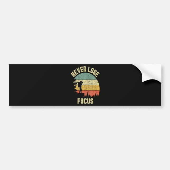 Funny Photographer Camera Never Lose Focus Bumper Sticker (Front)