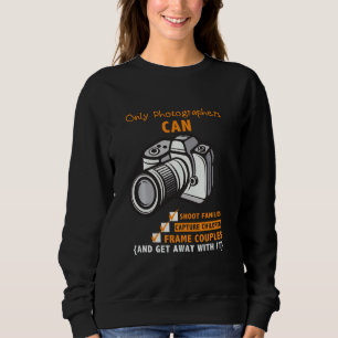Funny Photographers Photography Camera Sayings Quo Sweatshirt