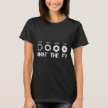 Funny Photography Camera F Stop Lens What The F T  T-Shirt<br><div class="desc">Funny Photography Camera F Stop Lens What The F T Shirts</div>