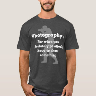 Funny Photography For Photo Photos  T-Shirt