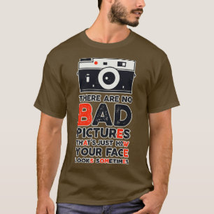 Funny Photography Quote Camera Photographer Joke T-Shirt