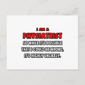 Funny Physiatrist .. Highly Unlikely Postcard
