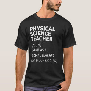 Funny Physical Science Teacher T-Shirt
