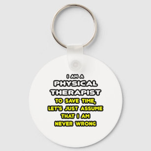 Funny Physical Therapist T-Shirts and Gifts Key Ring