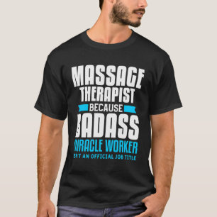 Funny Physical Therapy Quote For A Massage Therapi T-Shirt