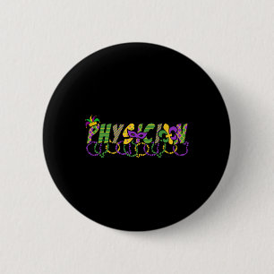 Funny Physician Mardi Gras Shirt Festival Party Ma 6 Cm Round Badge