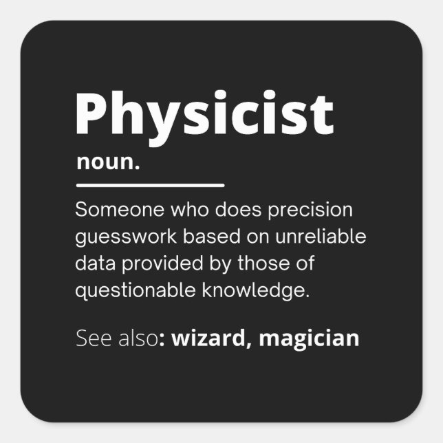 funny physicist definition wizard scientist physic square sticker (Front)
