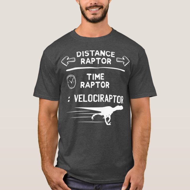 Funny Physics Lover Velociraptor Pun Dinosaur T-Shirt (Front)