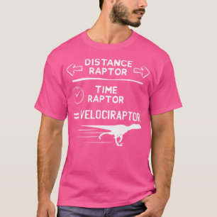 Funny Physics Lover Velociraptor Pun Dinosaur T-Shirt