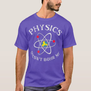 Funny Physics Nerd Science Geek Quantum Physics T-Shirt