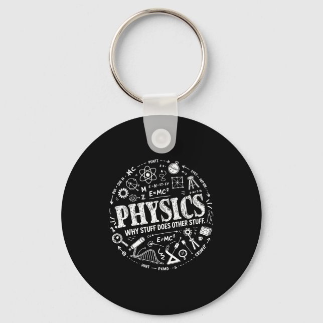 Funny Physics Quote For Science Lovers And Stem St Key Ring (Front)