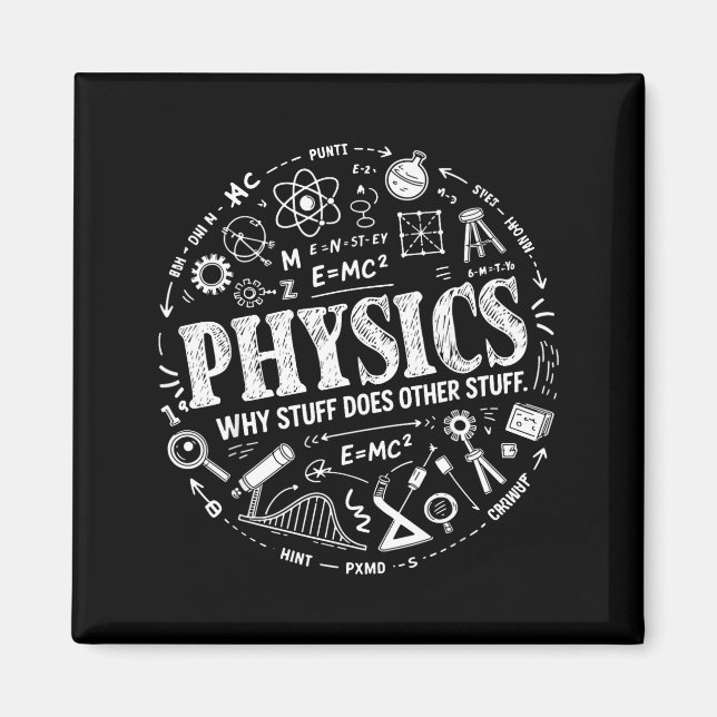 Funny Physics Quote For Science Lovers And Stem St Magnet (Front)