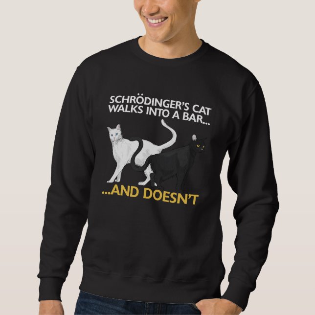 Funny Physics Science Schroedingers Cat Sweatshirt (Front)