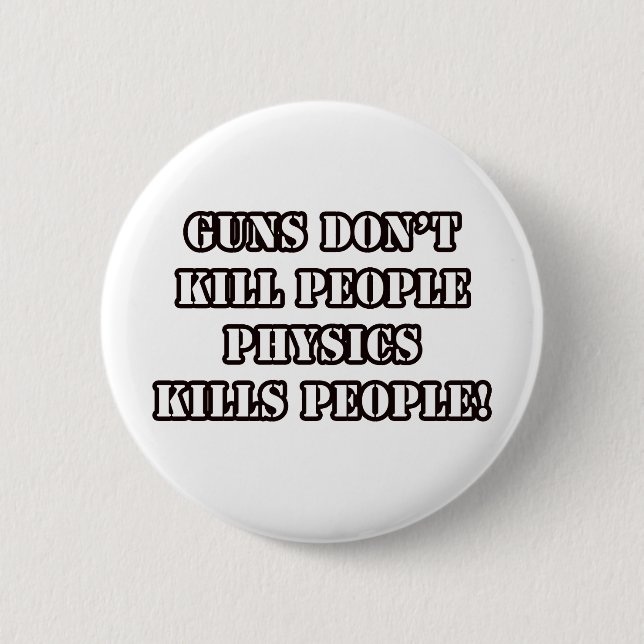 FUNNY PHYSICS T-SHIRTS! 6 CM ROUND BADGE (Front)