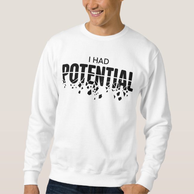 Funny Physics Teacher I Had Potential Humour Sweatshirt (Front)