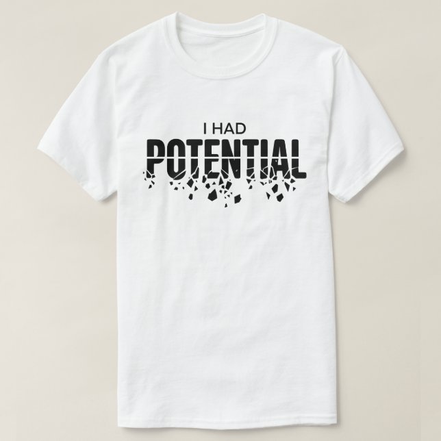 Funny Physics Teacher I Had Potential Humour T-Shirt (Design Front)