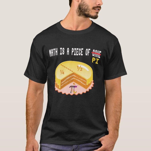 Funny Pi Day Gift Math Is A Piece Of Cake T-Shirt (Front)