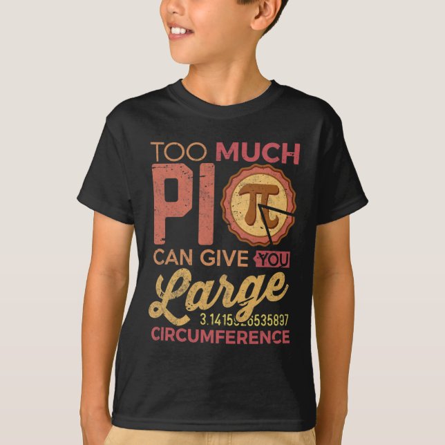 Funny Pi Day Math Lover Shirt Too Much Pi Teacher  (Front)