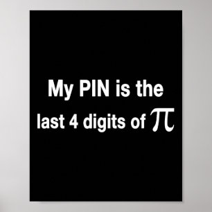 Funny Pi Day my Pin Is The Last 4 Digits Of Pi  Poster