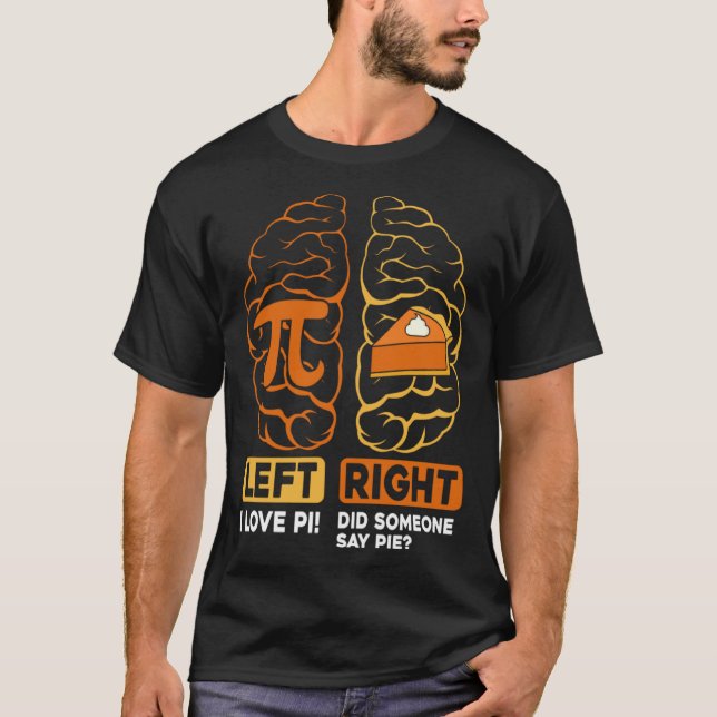 Funny Pi Day Shirt Left Vs Right Brain Pie cute Ma (Front)