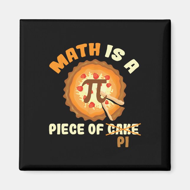 Funny Pi Day Shirt Math Is A Piece Of Cake  Magnet (Front)