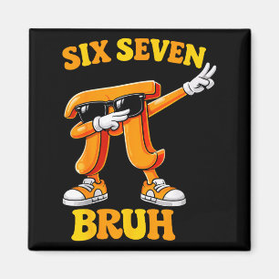 Funny Pi Day Six Seven Bruh 6 7 Math Meme Kids Boy Magnet