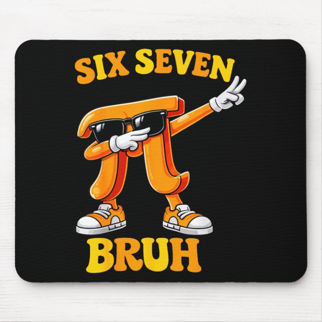 Funny Pi Day Six Seven Bruh 6 7 Math Meme Kids Boy Mouse Pad (Front)