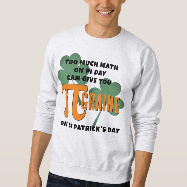 Funny Pi Day St Patrick's Day Math Sweatshirt (Front)
