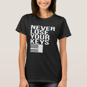 Funny Piano Pianist Never Lose Keys Keyboard MIDI T-Shirt
