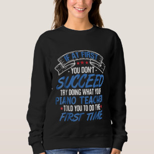 Funny Piano Teacher Shirt If At First You Dont Su