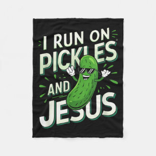 Funny Pickle Cucumber I Run On Pickles And Jesus _ Fleece Blanket