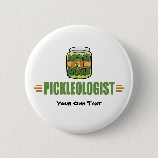 Funny Pickle Lovers Title PICKLEOLOGIST 6 Cm Round Badge (Front)