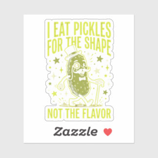 Funny Pickle Meme I Eat Pickles For The Shape