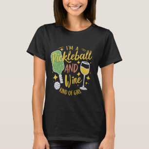 Funny Pickleball And Wine Kind Of Girl Picklball D T-Shirt