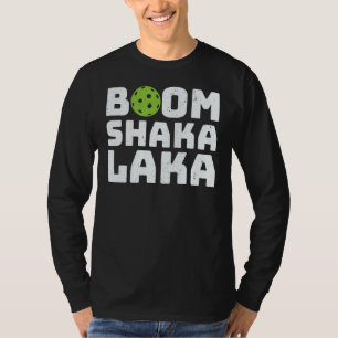 Funny Pickleball Boom Shaka Laka Graphic for Men a T-Shirt