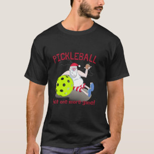 Funny PICKLEBALL CHRISTMAS shirt JUST ONE MORE GAM