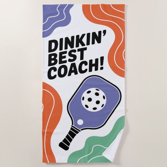 Funny Pickleball Dinkin' Best Coach Beach Towel (Front)
