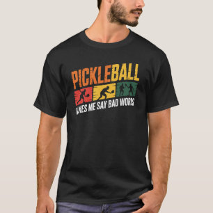 Funny Pickleball Enthusiast Humour Saying for Padd T-Shirt