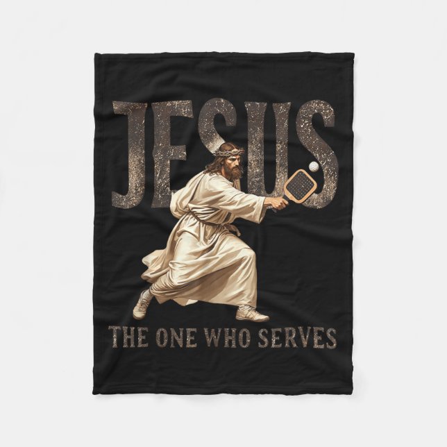 Funny Pickleball Jesus The-One Who Serves Fleece Blanket (Front)