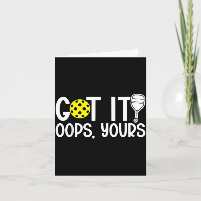 Funny Pickleball Lovers Got It Oops Yours Card (Front)