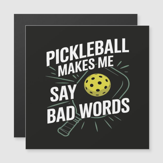 Funny Pickleball Makes Me Say Bad Words (Front/Back)